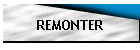 REMONTER